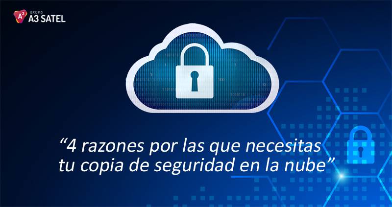 A3SATEL | Backup: 4 razones por las que necesitas tu copia de seguridad en la nube