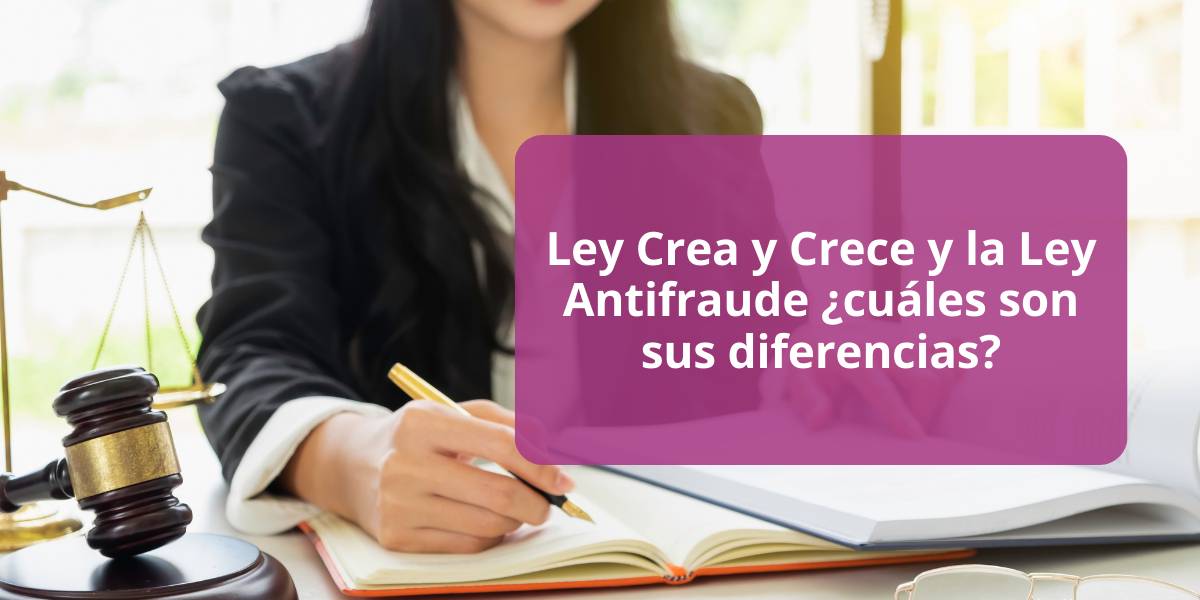 Ley Crea y Crece y Ley Antifraude ¿cuáles son sus diferencias?