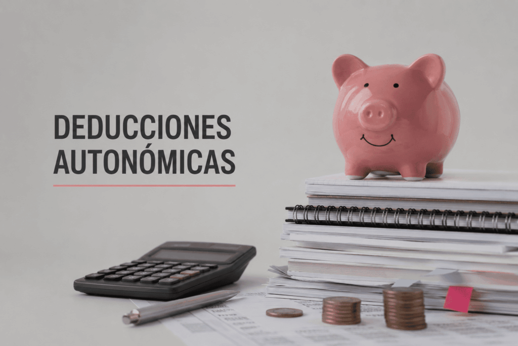 Guía sobre las deducciones autonómicas en 2026